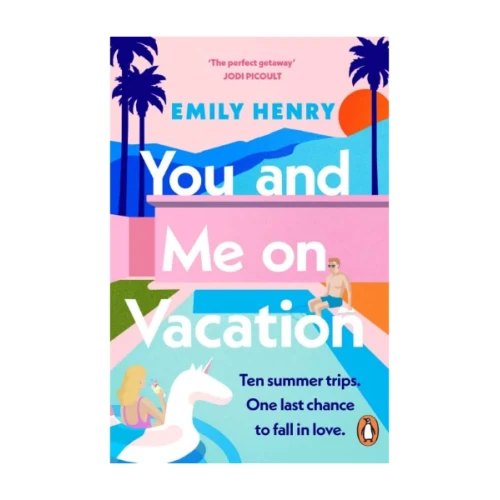 You and Me on Vacation by Emily Henry