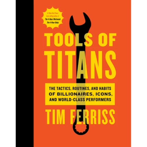 Tools of Titans by Tim Ferriss