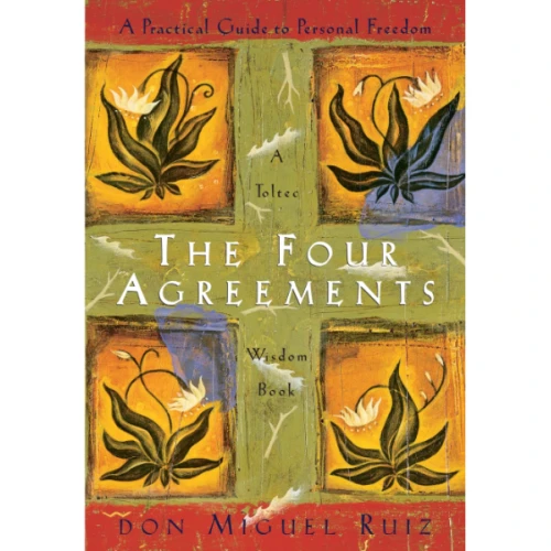 The Four Agreements by Miguel Ruiz
