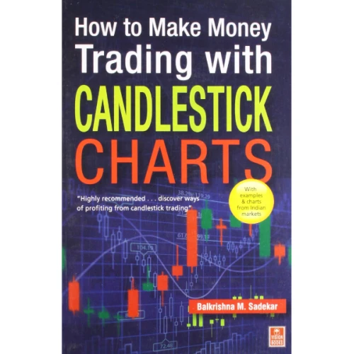 How to Make Money Trading with Candlestick Charts by Balkrishna M Sadekar