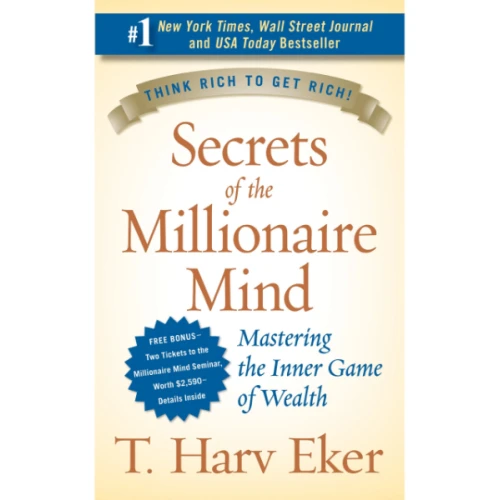 Secrets of the Millionaire Mind by T. Harv Eker
