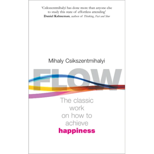 Flow By Mihaly Csikszentmihalyi