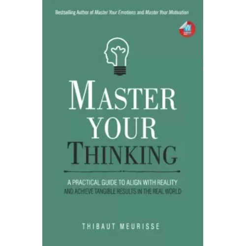 Master Your Thinking By Thibaut Meurisse