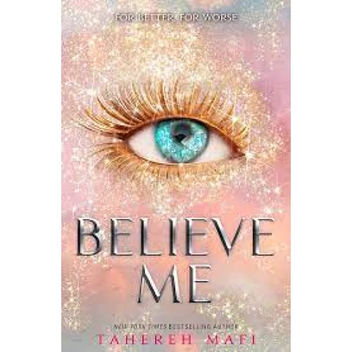 Believe Me by Tahereh Mafi