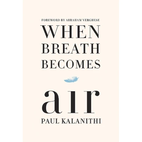 When Breath Becomes Air By Paul Kalanithi (HARDCOVER)