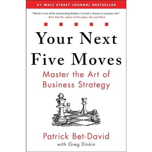 Your Next Five Moves By Patrick Bet-David