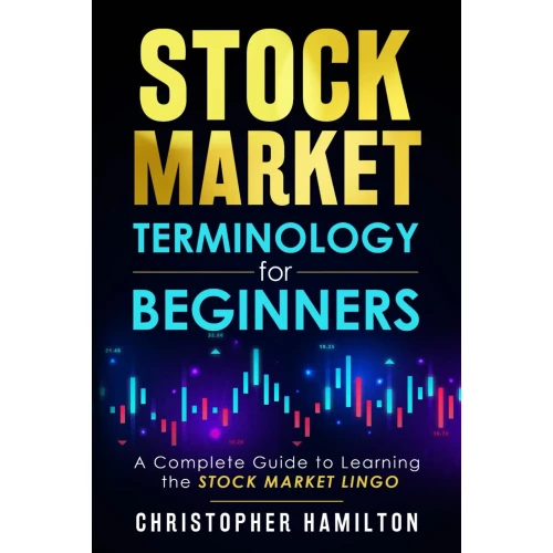 Stock Market Terminology for Beginners By Christopher Hamilton