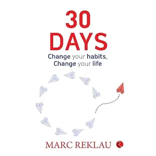 30 DAYS: Change your habits By Marc Reklau